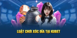 Luật chơi xóc đĩa Kubet chi tiết