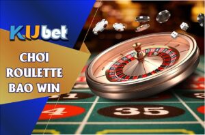 Roulette tại Kubet siêu ăn khách